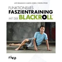 FUNKTIONELLES FASZIENTRAINING MIT DER BLACKROLL - Sportratgeber