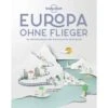 LONELY PLANET EUROPA OHNE FLIEGER - Reiseführer -Sport Kleidung Welt 5637827266 a lonely planet europa ohne flieger 24