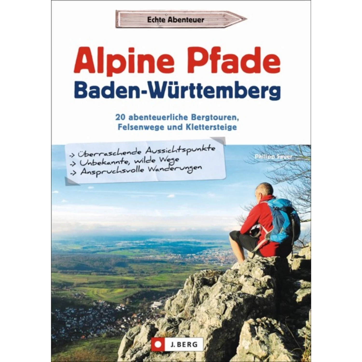 ALPINE PFADE BADEN-WÜRTTEMBERG - Wanderführer 3 ALPINE PFADE BADEN-WÜRTTEMBERG - Wanderführer