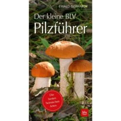 DER KLEINE BLV PILZFÜHRER - Ratgeber