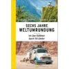 SECHS JAHRE WELTUMRUNDUNG - Reisebericht -Sport Kleidung Welt 5637851645 a sechs jahre weltumrundung 24