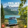 YES WE CAMP! EUROPA - Reiseführer 1 YES WE CAMP! EUROPA - Reiseführer -Sport Kleidung Welt 5637859638 a yes we camp europa 24