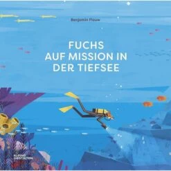 FUCHS AUF MISSION IN DER TIEFSEE - Kinderbuch