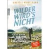 WILDER WIRD' S NICHT - Reisebericht -Sport Kleidung Welt 5637874460 a wilder wird s nicht 24