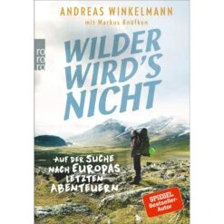 WILDER WIRD' S NICHT - Reisebericht