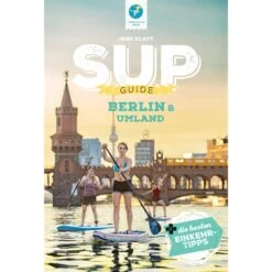 SUP-GUIDE BERLIN & UMLAND - Gewässerführer