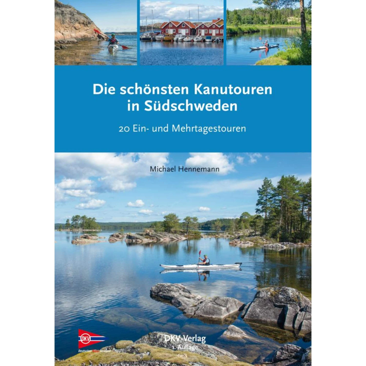 DIE SCHÖNSTEN KANUTOUREN IN SÜDSCHWEDEN - Gewässerführer 3 DIE SCHÖNSTEN KANUTOUREN IN SÜDSCHWEDEN - Gewässerführer