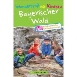 WANDERSPAß MIT KINDERN BAYERISCHER WALD - Wanderführer