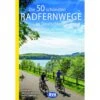 DIE 50 SCHÖNSTEN RADFERNWEGE IN DEUTSCHLAND - Radwanderführer -Sport Kleidung Welt 5637922371 a die 50 schoensten radfernwege in deutschland 24