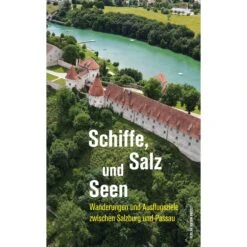 SCHIFFE, SALZ UND SEEN - Wanderführer