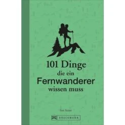 101 DINGE, DIE EIN FERNWANDERER WISSEN MUSS - Ratgeber