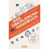 DAS ÜBERLEBENS-HANDBUCH - Ratgeber