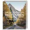DIE 100 SCHÖNSTEN RADTOUREN AUF ALLEN KONTINENTEN - Radwanderführer 2 DIE 100 SCHÖNSTEN RADTOUREN AUF ALLEN KONTINENTEN - Radwanderführer -Sport Kleidung Welt 5637939029 a die 100 schoensten radtouren auf allen kontinenten 24