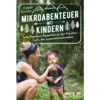 MIKROABENTEUER MIT KINDERN - Ratgeber 2 MIKROABENTEUER MIT KINDERN - Ratgeber -Sport Kleidung Welt 5637952843 a mikroabenteuer mit kindern 24