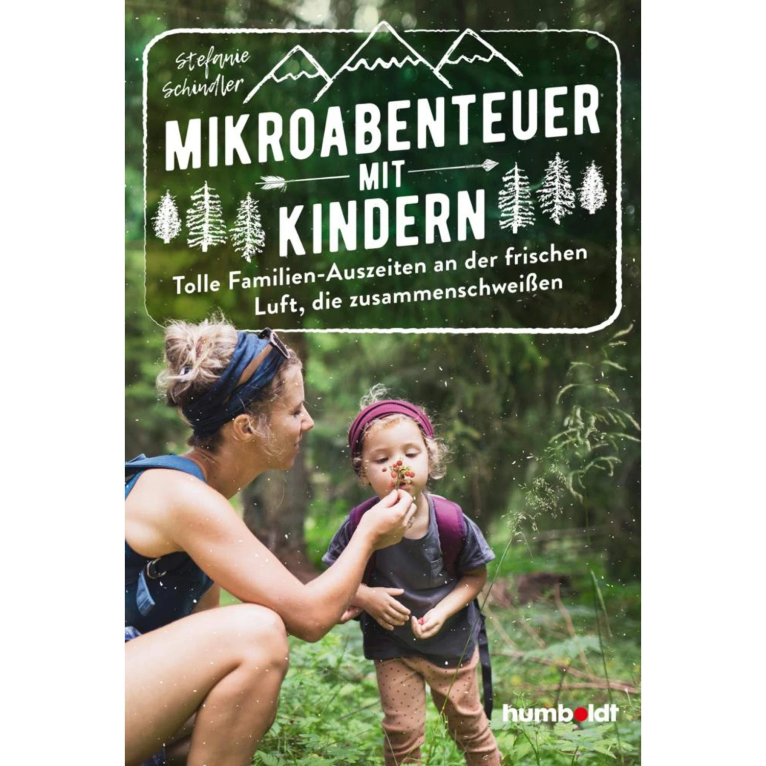 MIKROABENTEUER MIT KINDERN - Ratgeber 3 MIKROABENTEUER MIT KINDERN - Ratgeber