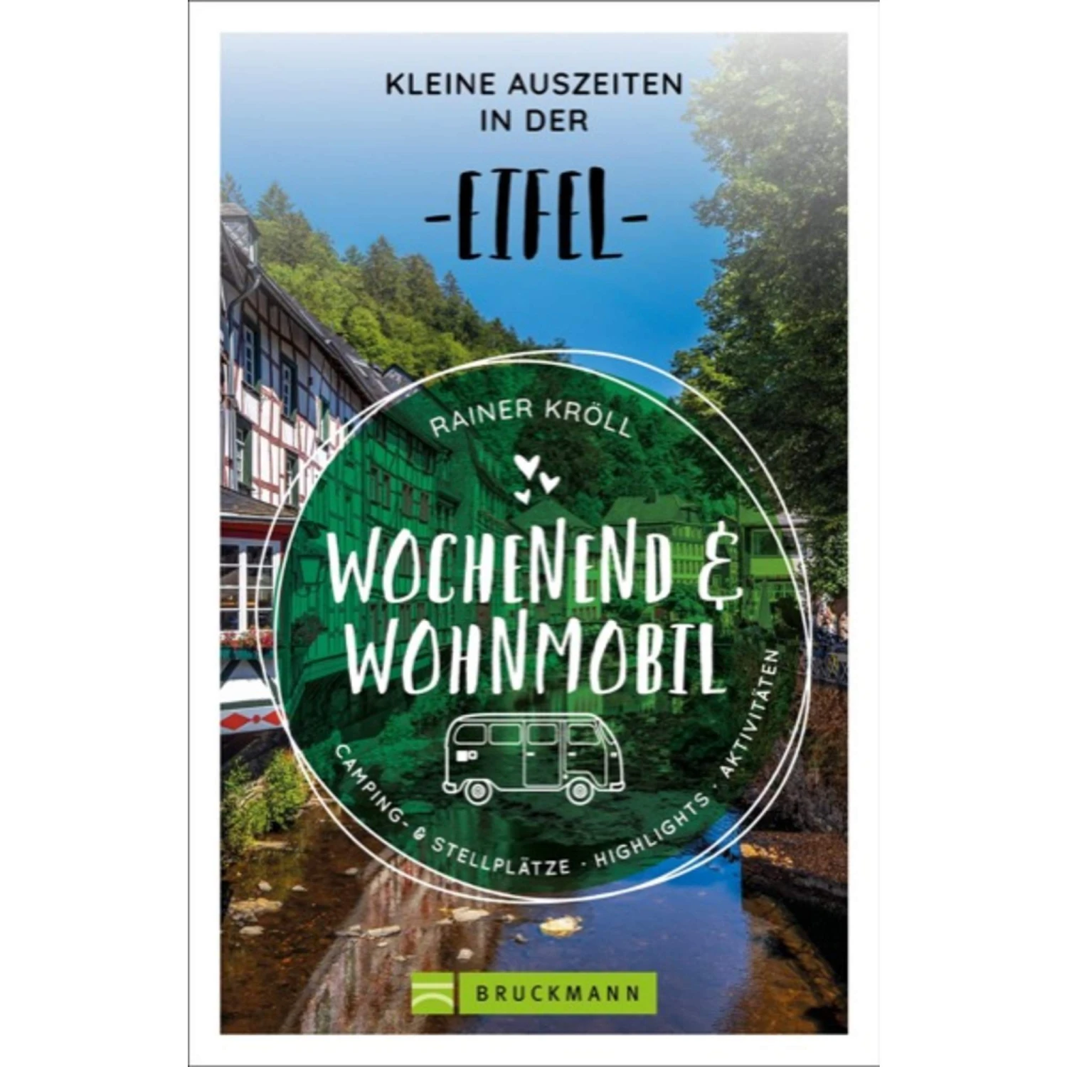 WOCHENEND UND WOHNMOBIL - KLEINE AUSZEITEN IN DER EIFEL - Reiseführer