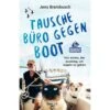 TAUSCHE BÜRO GEGEN BOOT - Reisebericht 2 TAUSCHE BÜRO GEGEN BOOT - Reisebericht -Sport Kleidung Welt 5637969190 a tausche buero gegen boot 24