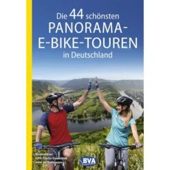 DIE 44 SCHÖNSTEN PANORAMA-E-BIKE-TOUREN IN DEUTSCHLAND - Radwanderführer