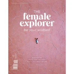 THE FEMALE EXPLORER #2 - Reisebericht