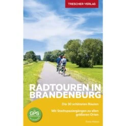 REISEFÜHRER RADTOUREN IN BRANDENBURG - Radwanderführer