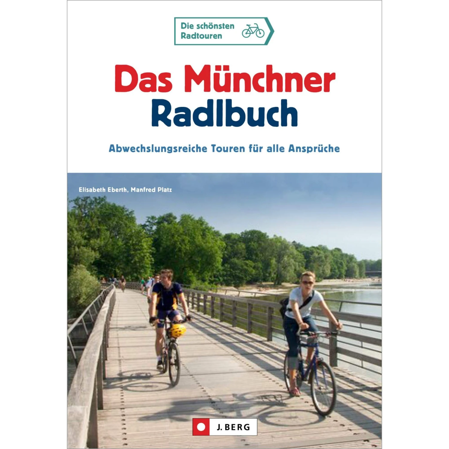 DAS MÜNCHNER RADLBUCH - Radwanderführer 3 DAS MÜNCHNER RADLBUCH - Radwanderführer