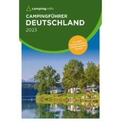 CAMPING.INFO CAMPINGFÜHRER DEUTSCHLAND 2023 - Stellplatzführer