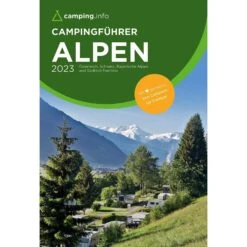 CAMPING.INFO CAMPINGFÜHRER ALPEN 2023 - Stellplatzführer