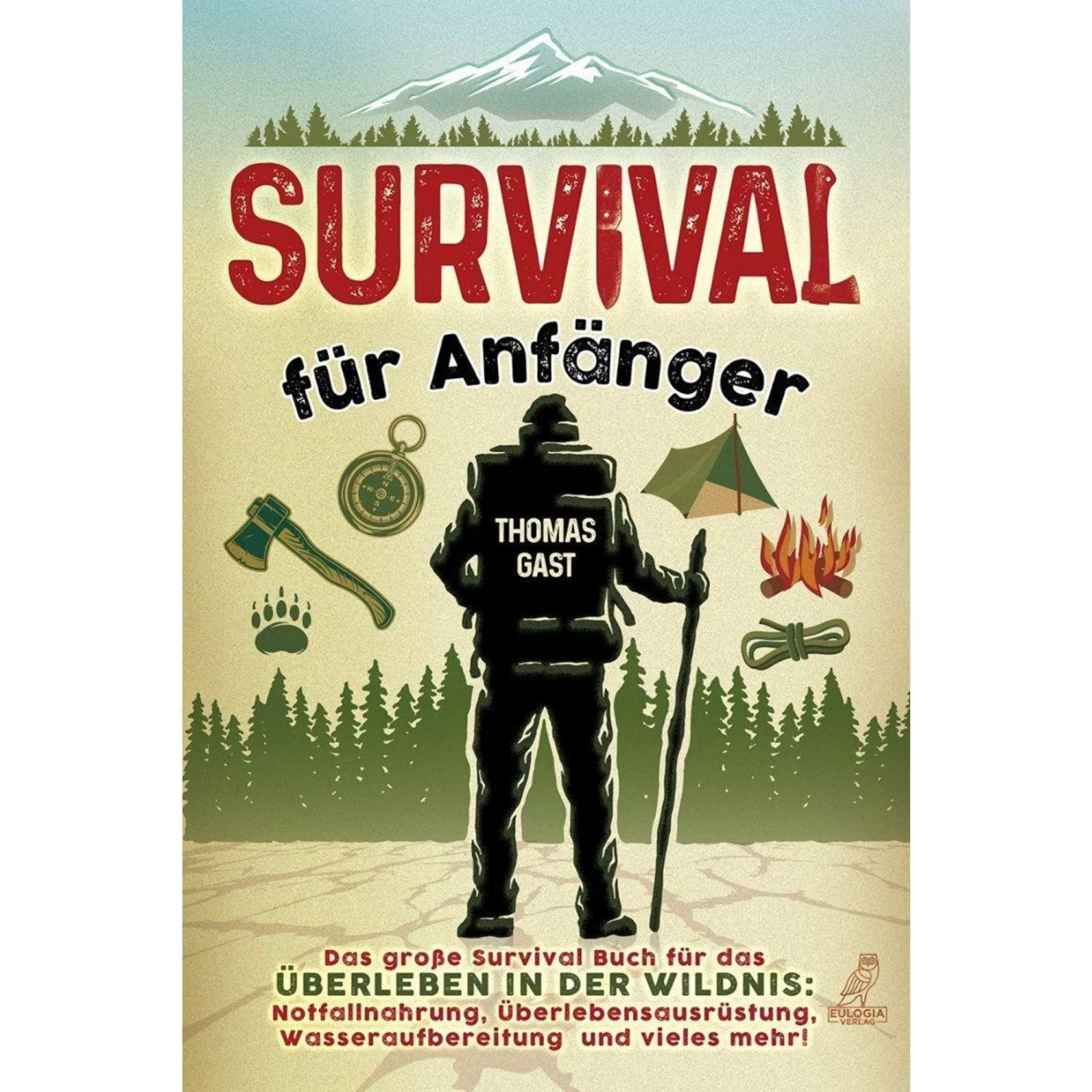 SURVIVAL FÜR ANFÄNGER - Ratgeber 3 SURVIVAL FÜR ANFÄNGER - Ratgeber