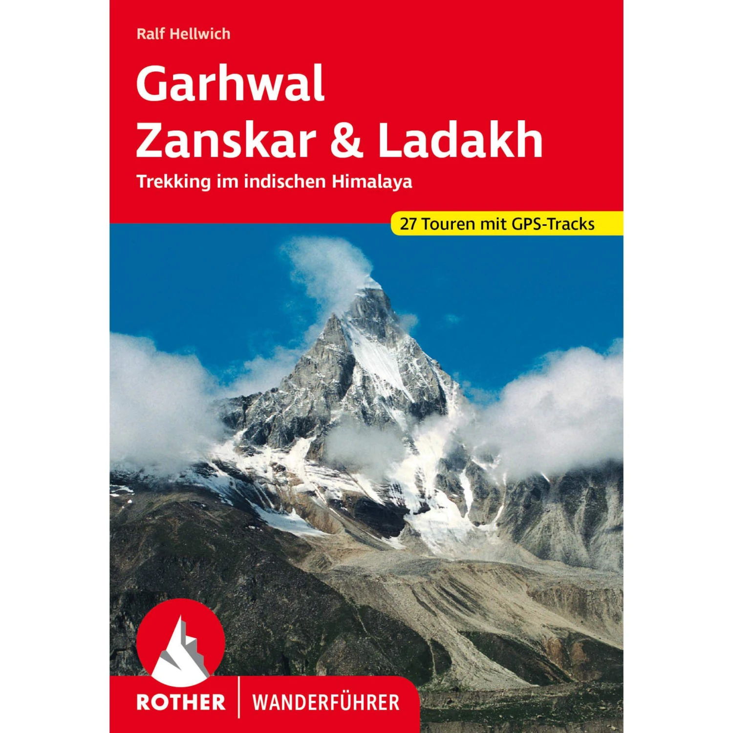 GARHWAL, ZANSKAR, LADAKH - Wanderführer 3 GARHWAL, ZANSKAR, LADAKH - Wanderführer