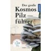 DER GROßE KOSMOS PILZFÜHRER - Sachbuch
