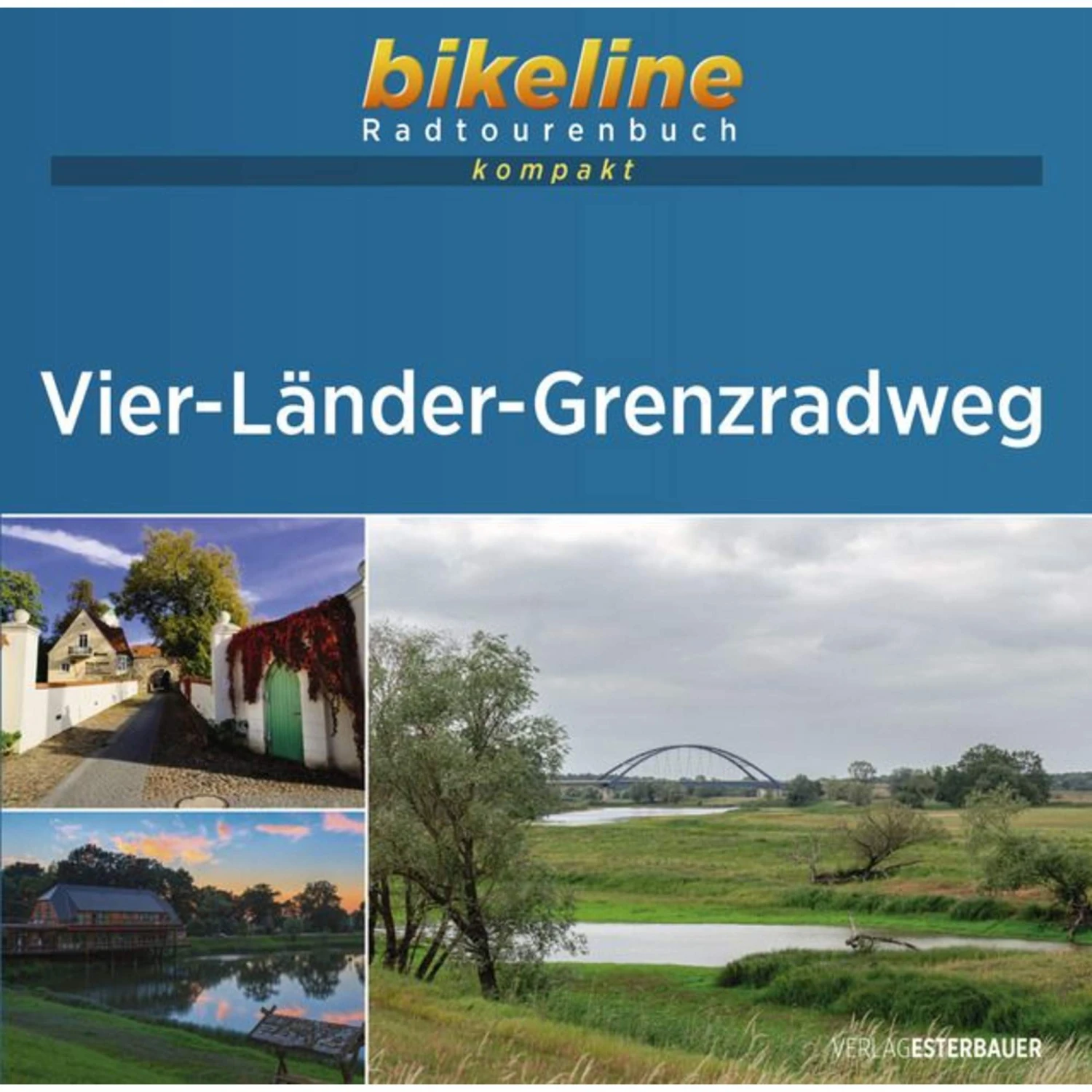 VIER-LÄNDER-GRENZRADWEG - Radwanderführer 3 VIER-LÄNDER-GRENZRADWEG - Radwanderführer