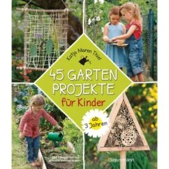 45 GARTENPROJEKTE FÜR KINDER AB 3 JAHREN - Ratgeber
