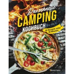 DAS SCHNELLE CAMPING KOCHBUCH. 50 REZEPTE UNTER 30 MINUTEN - Kochbuch