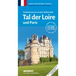 ENTDECKERTOUREN MIT DEM WOHNMOBIL TAL DER LOIRE - Reiseführer