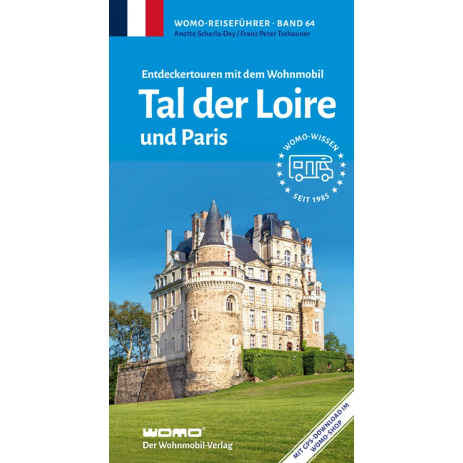 ENTDECKERTOUREN MIT DEM WOHNMOBIL TAL DER LOIRE - Reiseführer 3 ENTDECKERTOUREN MIT DEM WOHNMOBIL TAL DER LOIRE - Reiseführer
