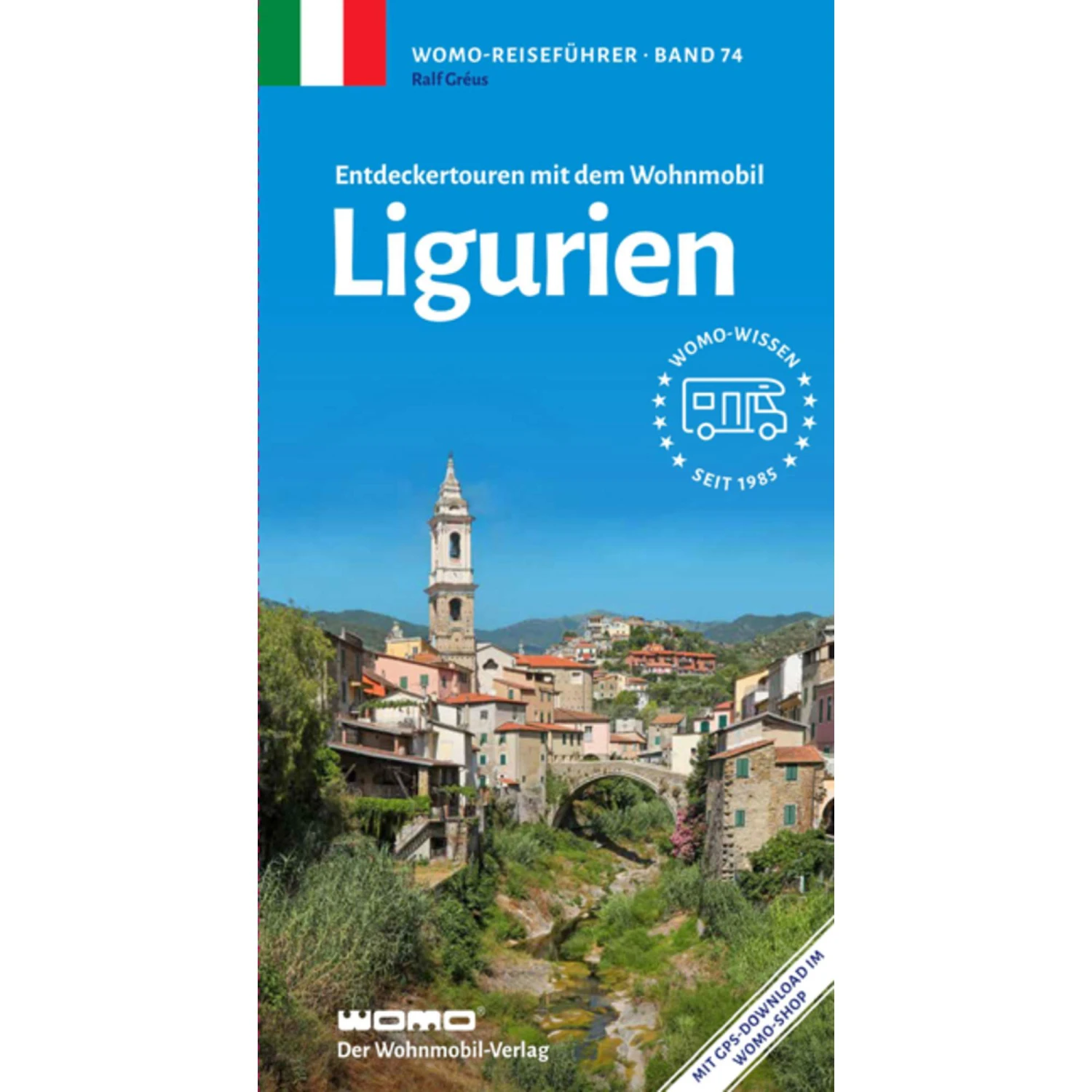 ENTDECKERTOUREN MIT DEM WOHNMOBIL LIGURIEN - Reiseführer 3 ENTDECKERTOUREN MIT DEM WOHNMOBIL LIGURIEN - Reiseführer