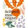SCHNELL MAL VEGAN - Kochbuch 1 SCHNELL MAL VEGAN - Kochbuch -Sport Kleidung Welt 5638049943 a schnell mal vegan 24