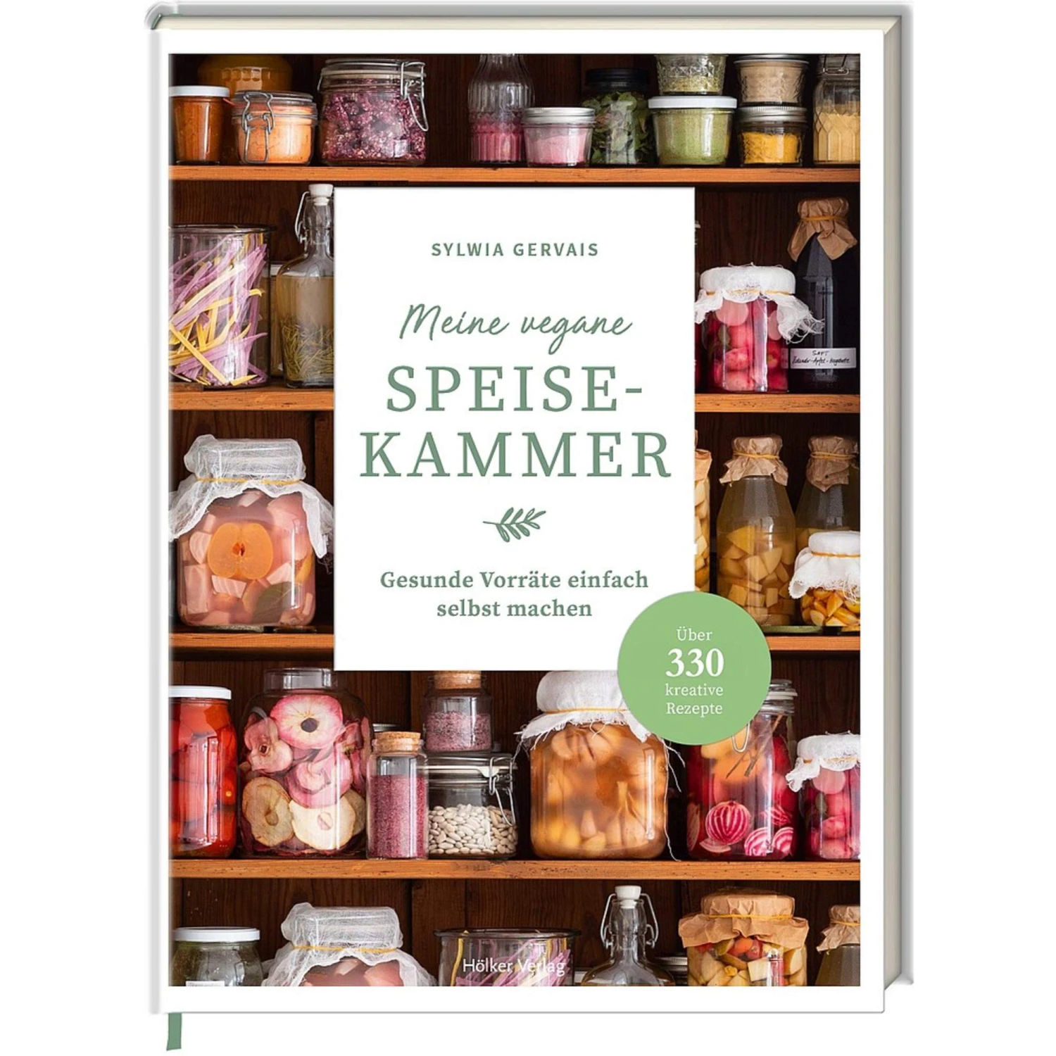 MEINE VEGANE SPEISEKAMMER - Kochbuch 3 MEINE VEGANE SPEISEKAMMER - Kochbuch