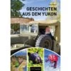 GESCHICHTEN AUS DEM YUKON - Reisebericht -Sport Kleidung Welt 5638054513 a geschichten aus dem yukon 24