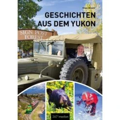 GESCHICHTEN AUS DEM YUKON - Reisebericht
